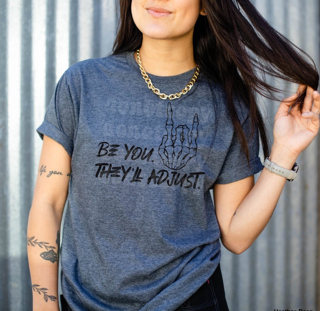 Be You They'll Adjust